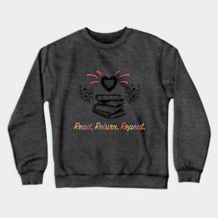 Book Reader - Read Return Repeat (Black) Crewneck Sweatshirt